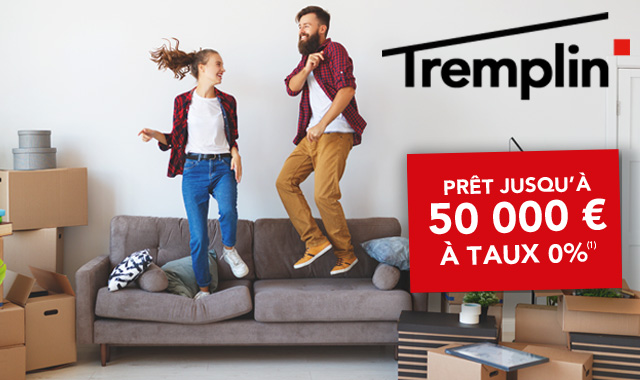 Tremplin : c'est un prêt jusqu'à 50 000 € à taux 0 % *